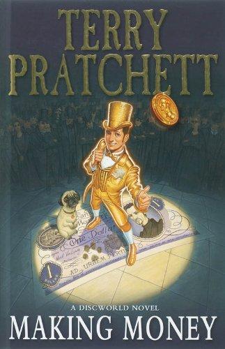 Terry Pratchett: Making Money (2007, Harper-collins Publishers)