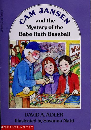 David A. Adler, Susanna Natti: Cam Jansen and the Mystery of the Babe Ruth Baseball (Paperback, 2004, Scholastic)