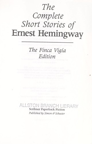Ernest Hemingway: The complete short stories of Ernest Hemingway. (Paperback, 2003, Scribner)