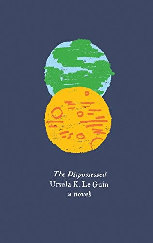 Ursula K. Le Guin: The Dispossessed: A Novel (Harper Perennial Olive Edition) (2015, Harper Perennial)