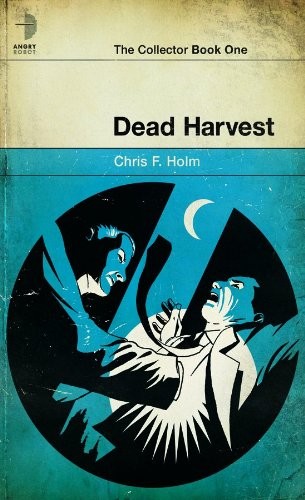 Chris F. Holm: Dead Harvest (2012, Angry Robot)