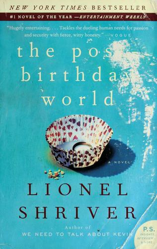 Lionel Shriver: The Post-Birthday World (Paperback, 2008, Harper Perennial)