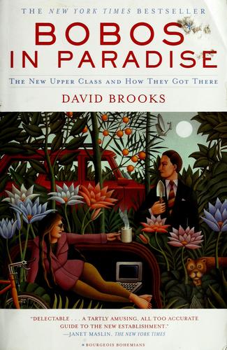 David Brooks: Bobos in paradise (2001, Simon & Schuster)