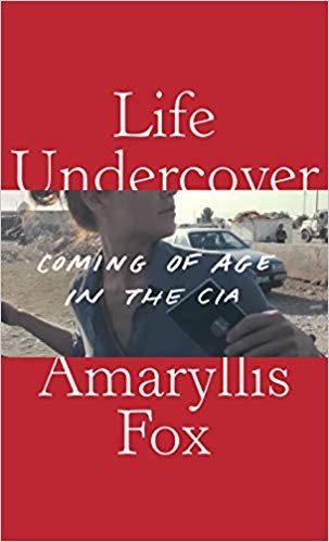 Amaryllis Fox: Life Undercover (2019, Alfred A. Knopf)