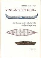 Mats G. Larsson: Vinland det goda (Swedish language, 1999, Atlantis)