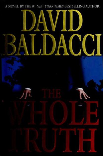 David Baldacci: The Whole Truth (Hardcover, 2008, Grand Central Publishing)