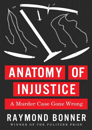 Raymond Bonner, Mark Bramhall: Anatomy of Injustice (AudiobookFormat, 2012, Blackstone Publishing, Blackstone Audio, Inc.)