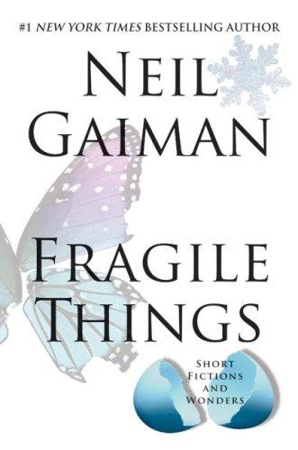 Neil Gaiman: Fragile Things (2006, William Morrow)