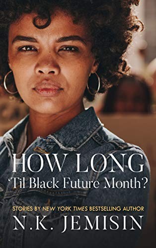 N. K. Jemisin: How Long 'Til Black Future Month? (Thorndike Press Large Print African American) (2019, Thorndike Press Large Print)