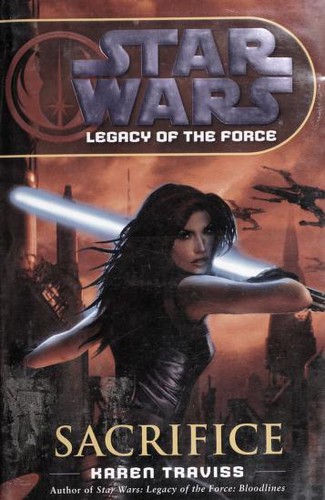 Karen Traviss: Star Wars: Sacrifice (Hardcover, 2007, Del Rey, LucasBooks)