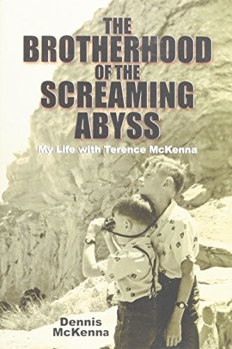 Dennis McKenna: The Brotherhood of the Screaming Abyss (Paperback, 2012, North Star Press of St. Cloud)