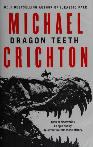 Michael Crichton: Dragon teeth (2017)