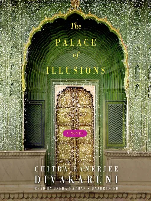 Chitra Banerjee Divakaruni: The Palace of Illusions (2008, Doubleday)