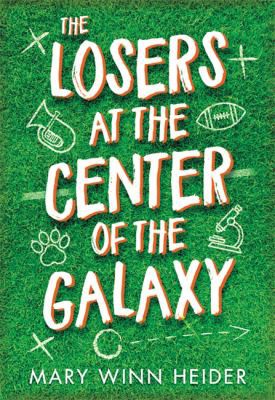Mary Winn Heider: Losers at the Center of the Galaxy (2022, Little, Brown Books for Young Readers)