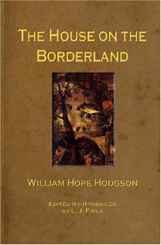 William Hope Hodgson: The House on the Borderland (2002, Spirit Lake Press)