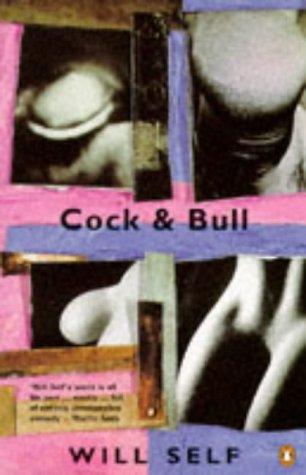 Will Self: Cock and Bull (Paperback, 1993, Penguin Putnam~trade)