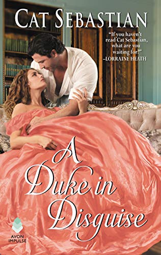 Cat Sebastian: A Duke in Disguise (2019, HarperCollins Publishers)