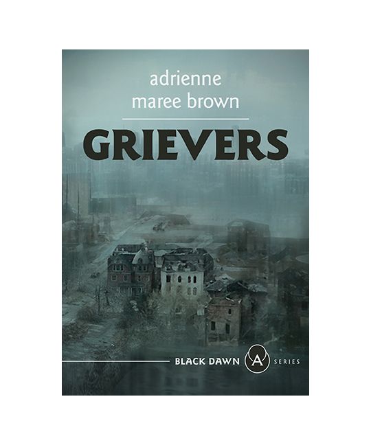 adrienne maree brown: Grievers (Paperback, AK Press)