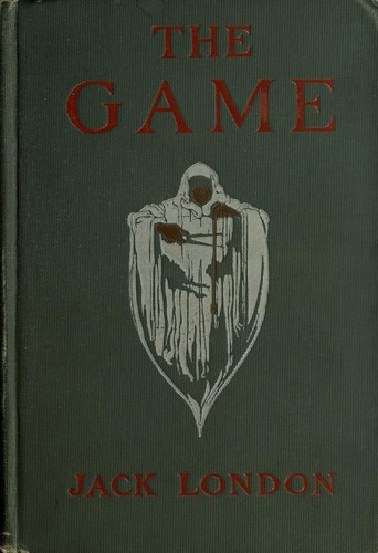 Jack London: The game (1905, Macmillan)