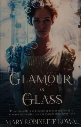Mary Robinette Kowal: Glamour in Glass (2013, Corsair)