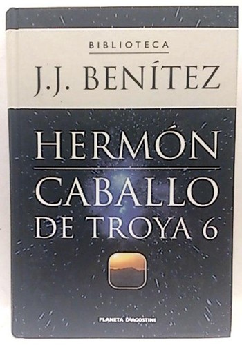 J. J. Benítez: Caballo de Troya 6 (Hardcover, 2002, Planeta Deagostini)