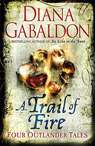 Diana Gabaldon: A Trail of Fire (Paperback, 2012, Orion)