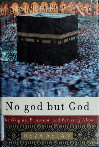Reza Aslan: No god but God (Paperback, 2005, Random House)
