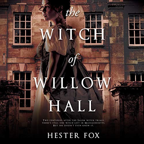 Hester Fox: The Witch of Willow Hall (AudiobookFormat, 2018, Harlequin Audio and Blackstone Audio)