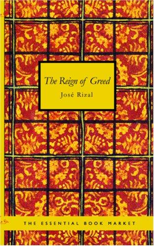 José Rizal: The Reign of Greed (Paperback, 2006, BiblioBazaar)
