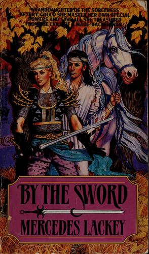 Mercedes Lackey: By the sword (Paperback, 1991, DAW Books)