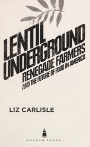Liz Carlisle: Lentil underground (2015)
