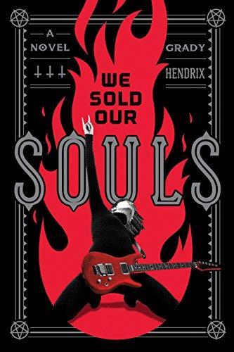 Grady Hendrix: We Sold Our Souls (Hardcover, 2018, Quirk Books)