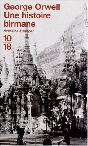 George Orwell: Une histoire birmane (French language, 2001, 10-18)