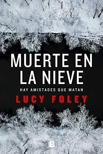 Lucy Foley: Muerte en la nieve / The Hunting Party (Paperback, 2020, Ediciones B)