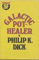 Philip K. Dick: Galactic Pot-Healer (Hardcover, 1971, Gollancz)