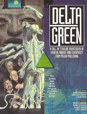 Dennis Detwiller, Adam Scott Glancy, John Tynes: Delta Green (Call of Cthulhu Horror Roleplaying, Modern) (Paperback, 1997, Armitage House)