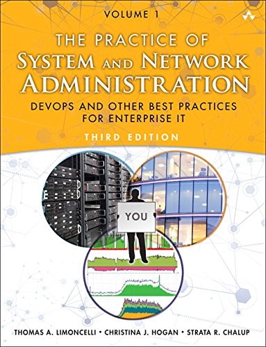 Christina J. Hogan, Strata R. Chalup, Thomas A. Limoncelli: The Practice of System and Network Administration: Volume 1: DevOps and other Best Practices for Enterprise IT (3rd Edition) (2016, Addison-Wesley Professional)
