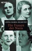Anna Maria Sigmund: Die Frauen der Nazis. (Paperback, German language, 2013, Heyne)