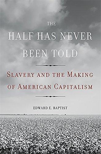 Edward E. Baptist: The half has never been told (Hardcover, 2014, Basic Books)