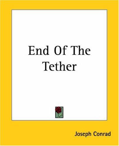 Joseph Conrad: End Of The Tether (Paperback, 2004, Kessinger Publishing)