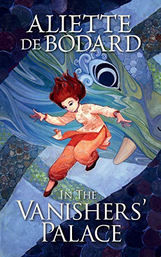 Aliette de Bodard: In the Vanishers’ Palace (Paperback, 2018, JABberwocky Literary Agency, Inc.)