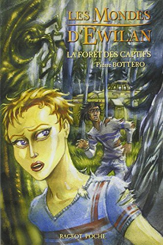 Pierre Bottero: La forêt des captifs (Paperback, 2007, RAGEOT)
