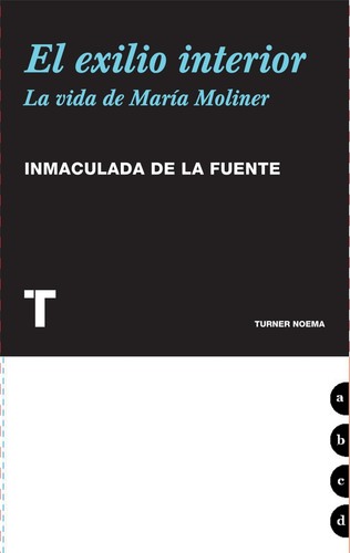Inmaculada de la Fuente: El exilio interior (Spanish language, 2011, Turner)