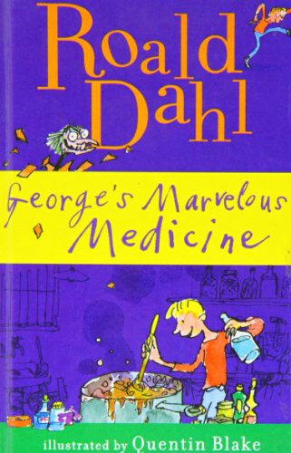 Roald Dahl, Quentin Blake: George's Marvelous Medicine (Hardcover, 2009)