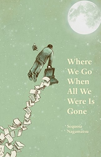 Where We Go When All We Were Is Gone (2016, Black Lawrence Press)