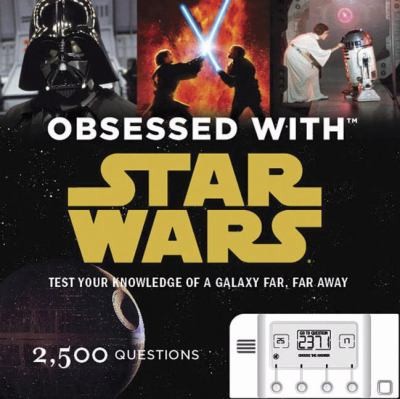 Benjamin Harper: Obsessed With Star Wars Test Your Knowledge Of A Galaxy Far Far Away (2008, Chronicle Books (CA))