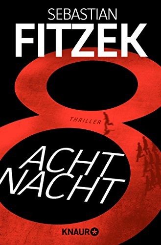 Sebastian Fitzek: AchtNacht (Paperback, 2017, Knaur Taschenbuch)