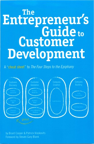 Brant Cooper: The entrepreneur's guide to customer development (2010, B. Cooper and P. Vlaskovitz)