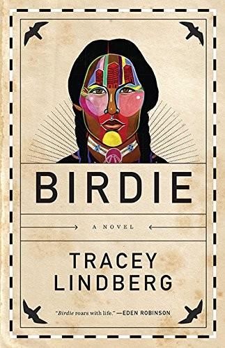 Tracey Lindberg: Birdie (Hardcover, 2015, HarperCollins Publishers)