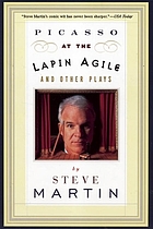 Steve Martin: Picasso at the Lapin Agile and Other Plays (1997, Grove/Atlantic, Incorporated)